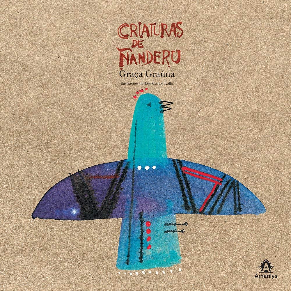 Imagem de capa. Livro infantil. Criaturas de Ñanderu. Graça Graúna. José Carlos Lollo.