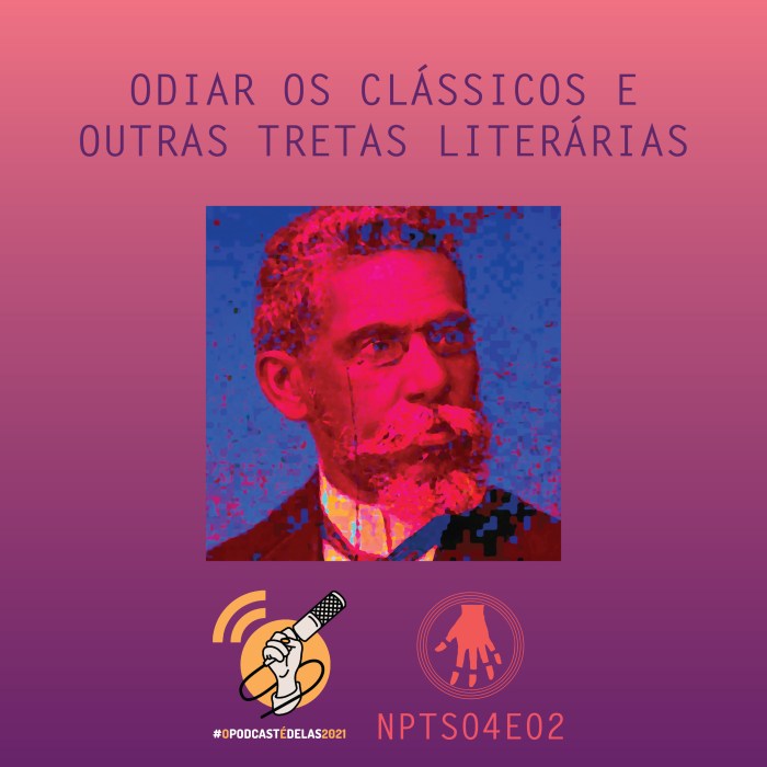 Imagem de capa. Podcast. Literatura. Machado de Assis. 