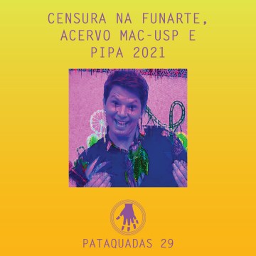 Imagem de capa. Podcast. Notícias. Arte Contemporânea. Pataquadas.