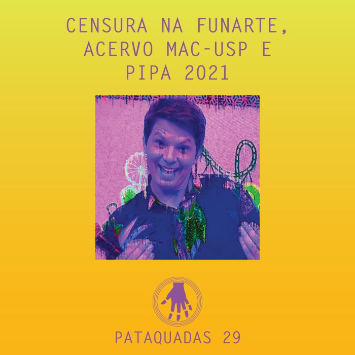 Imagem de capa. Podcast. Notícias. Arte Contemporânea. Pataquadas.