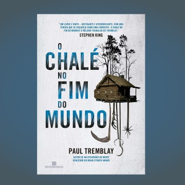 Resenha. O chalé do fim do mundo. Paul Tremblay.