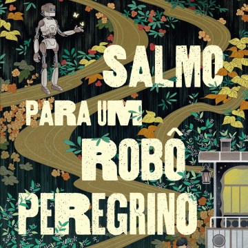 Salmo para um robô peregrino. Becky Chambers. Capa.